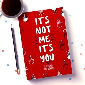 It's Not Me, It's You: Gift Journal